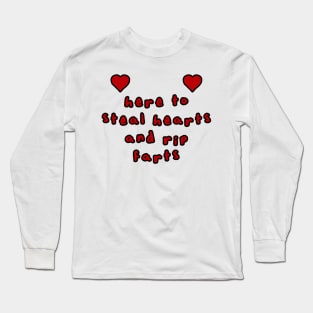 here to steal hearts and rip fart love design Long Sleeve T-Shirt